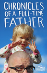 Chronicles of a Full-Time Father by James Ninness