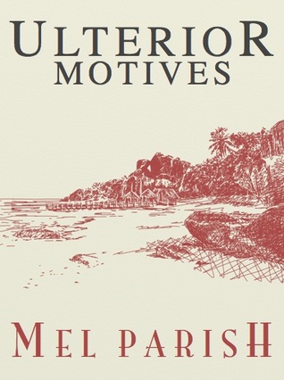 Ulterior Motives by Mel Parish
