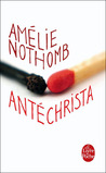 Antéchrista by Amélie Nothomb Antéchrista by Amélie Nothomb
