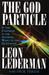 The God Particle: If the Universe is the Answer, What is the Question? (Hardcover)