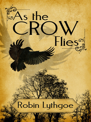 As the Crow Flies by Robin Lythgoe