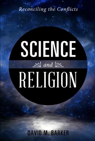 Science and Religion by David Barker Science and Religion by David Barker