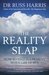 The Reality Slap: How to Find Fulfillment when Life Hurts (Paperback)