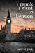 I Think I Went to London by Ernest Pick I Think I Went to London by Ernest Pick