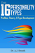 The 16 Personality Types: Profiles, Theory, & Type Development