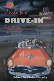 Uncle B's Drive-In Fiction by Elisha Murphy Uncle B's Drive-In Fiction by Elisha Murphy