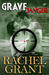Grave Danger by Rachel Grant Grave Danger by Rachel Grant