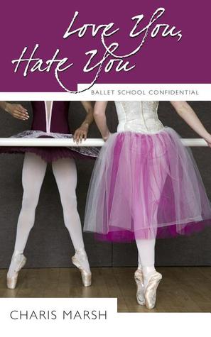 Love You, Hate You (Ballet School Confidential #1)
