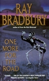 One More for the Road by Ray Bradbury One More for the Road by Ray Bradbury