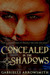 Concealed in the Shadows by Gabrielle Arrowsmith
