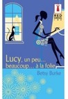 Lucy, un peu... beaucoup... à la folie