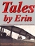 Tales by Erin by Erin Harwik Tales by Erin by Erin Harwik