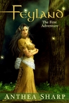 Feyland: The First Adventure (Feyland .5) Feyland: The First Adventure (Feyland .5)