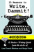 25 Reasons to Write, Dammit!