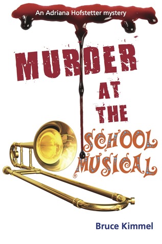 Murder at the School Musical by Bruce Kimmel Murder at the School Musical by Bruce Kimmel