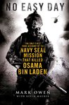 No Easy Day: The Firsthand Account of the Mission That Killed Osama Bin Laden No Easy Day: The Firsthand Account of the Mission That Killed Osama Bin Laden