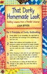 That Dorky Homemade Look: Quilting Lessons from a Parallel Universe