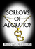 Sorrows of Adoration by Kimberly Chapman Sorrows of Adoration by Kimberly Chapman