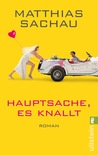Hauptsache, es knallt! Hauptsache, es knallt!