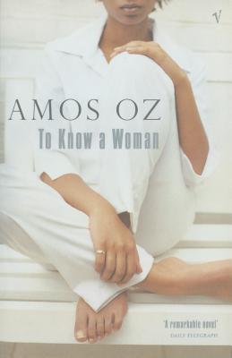 To Know A Woman by Amos Oz