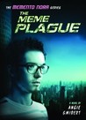 The Meme Plague (Memento Nora, #3) The Meme Plague (Memento Nora, #3)