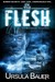 In The Flesh by Ursula Bauer