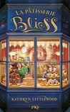 La Pâtisserie Bliss (The Bliss Bakery, #1)