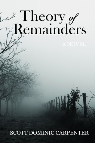 Theory of Remainders by Scott Dominic Carpenter Theory of Remainders by Scott Dominic Carpenter