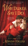 Why Dukes Say I Do (Wicked Widows, #1) Why Dukes Say I Do (Wicked Widows, #1)