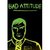 Bad Attitude by Leopold McGinnis Bad Attitude by Leopold McGinnis