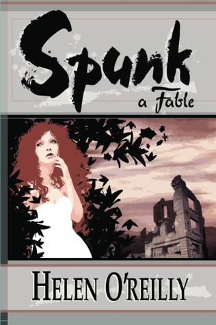 Spunk by Helen O'Reilly Spunk by Helen O'Reilly