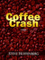 Coffee Crash by Steve Hoffenberg Coffee Crash by Steve Hoffenberg