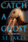 Catch a Ghost (Hell or High Water, #1) Catch a Ghost