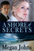 A Shore of Secrets by Megan Johns