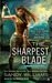 The Sharpest Blade by Sandy Williams