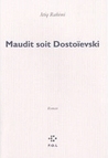 Maudit soit Dostoïevski Maudit soit Dostoïevski