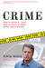 Crime: How To Solve It - and Why So Much of What We're Told Is Wrong