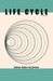 Life Cycle - Poems by Dena Rash Guzman Life Cycle - Poems by Dena Rash Guzman