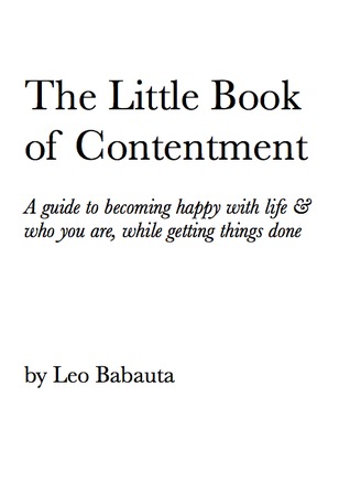 The Little Book of Contentment. A guide to becoming happy with life & who you are, while getting things done