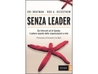 Senza leader - Da Internet ad Al Qaeda: il potere segreto delle organizzazioni a rete Senza leader - Da Internet ad Al Qaeda: il potere segreto delle organizzazioni a rete