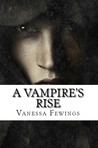 A Vampire's Rise by Vanessa Fewings