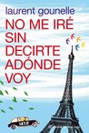 No me iré sin decirte a dónde voy