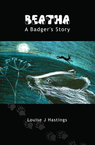 Beatha - A Badger's Story by Louise Hastings
