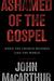 Ashamed Of The Gospel: When The Church Becomes Like The World