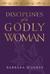 Disciplines of a Godly Woman (Hardcover)