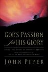 God's Passion for His Glory by John Piper