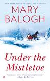 Under The Mistletoe by Mary Balogh Under The Mistletoe by Mary Balogh