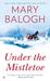 Under The Mistletoe by Mary Balogh