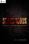 Scandalous by D.A. Carson Scandalous by D.A. Carson