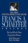 A Francis A. Schaeffer Trilogy by Francis A. Schaeffer